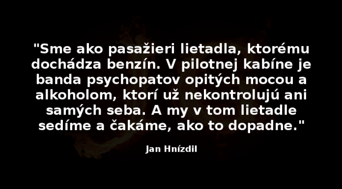 KEĎ SA ZDRAVÝ ROZUM ĽUDÍ STRATÍ V MOCI PSYCHOPATOV